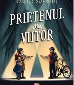 Prietenul din viitor - Camille DeAngelis