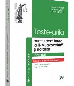 Teste-grila pentru admiterea la INM, avocatura si notariat. Drept civil. Ed.4 - Veronica Stoica