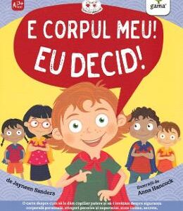 E corpul meu! Eu decid! - Jayneen Sanders, Anna Hancock