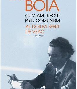 Cum am trecut prin comunism. Al doilea sfert de veac - Lucian Boia