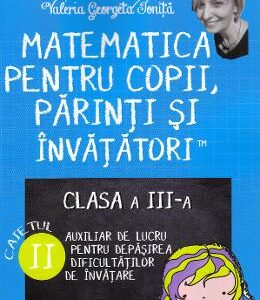 Matematica pentru copii, parinti si invatatori - Clasa 3. Caietul II - Valeria Georgeta Ionita