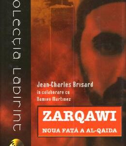 Zarqawi, noua fata a Al-Qaida - Jean Charles-Brisard, Damien Martinez