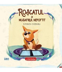 Roscatul si musafirul nepoftit - Siminica Ciobanu