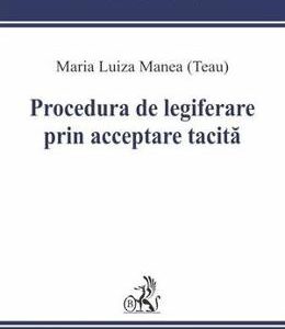 Procedura de legiferare prin acceptare tacita - Maria Luiza Manea