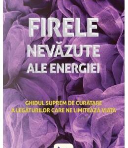 Firele nevazute ale energiei - Denise Linn