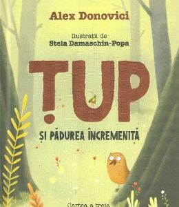 Tup si padurea incremenita - Alex Donovici