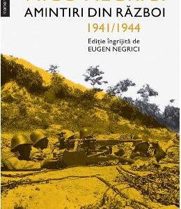 Amintiri din razboi 1941/1944 - Nicu Negrici