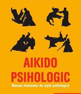 Aikido psihologic - Mihail Litvak