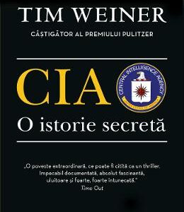 CIA, o istorie secreta - Tim Weiner