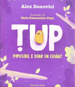 Tup. Imposibil e doar un cuvant - Alex Donovici