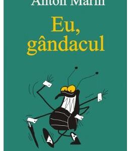 Eu, gandacul - Anton Marin