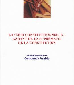 La Cour Constitutionnelle - garant de la suprematie de la constitution - Genoveva Vrabie