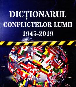 Dictionarul conflictelor lumii 1945-2019 - Viorel Irascu