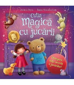 Cutia magica cu jucarii - Melanie Joyce, James Newman Gray