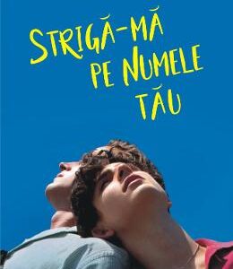 Striga-ma pe numele tau - Andre Aciman