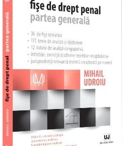 Fise de drept penal. Partea generala Ed.6 - Mihail Udroiu