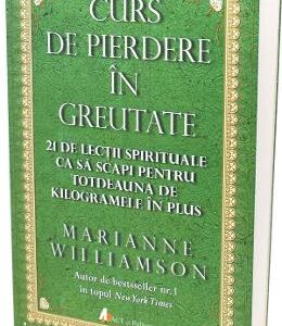 Curs de pierdere in greutate - Marianne Williamson