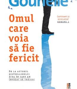 Omul care voia sa fie fericit - Laurent Gounelle