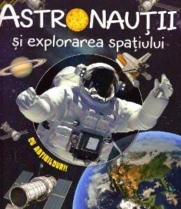 Cosmos: Astronautii si explorarea spatiului