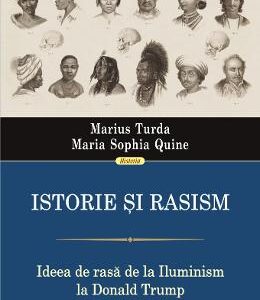 Istorie si rasism - Marius Turda, Maria Sophia Quine