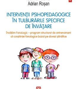 Interventii psihopedagogice in tulburarile specifice de invatare - Carmen David, Adrian Rosan