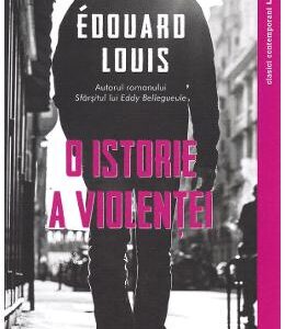 O istorie a violentei - Edouard Louis