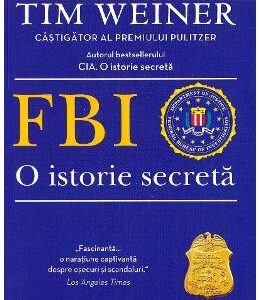 FBI, o istorie secreta - Tim Weiner