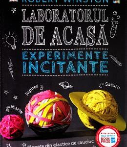 Laboratorul de acasa. Experimente incitante - Robert Winston