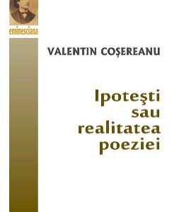 Ipotesti sau realitatea poeziei - Valentin Cosereanu