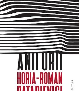 Anii urii - Horia-Roman Patapievici