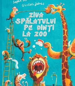 Ziua spalatului pe dinti la zoo - Sophie Schoenwald, Gunther Jakobs