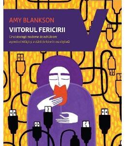 Viitorul fericirii - Amy Blankson