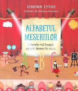 Alfabetul meseriilor - Simona Epure, Adriana Petrescu