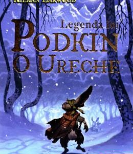 Legenda lui Podkin O Ureche. Saga celor Cinci Taramuri. Vol.1 - Kieran Larwood