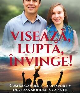 Viseaza, lupta, invinge! - Gabriela Gonzalez, Ruben Gonzalez