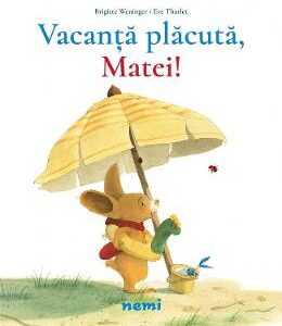 Vacanta placuta, Matei - Brigitte Weninger, Eve Tharlet