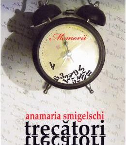 Trecatori, trecatori - Anamaria Smigelschi