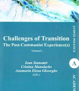 Challenges of Transition: The Post-Communist Experience(s) Vol.1 - Ioan Stanomir, Cristina Manolache