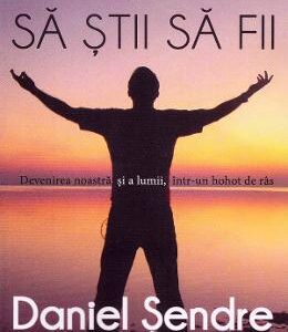 Sa stii sa fii - Daniel Sendre