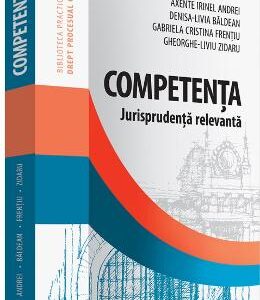 Competenta. Jurisprudenta relevanta - Axente Irinel Andrei, Denisa-Livia Baldean, Gabriela Cristina Frentiu