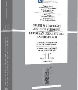 Studii si cercetari juridice europene. Conferinta internationala a doctoranzilor in drept. Ed. 11