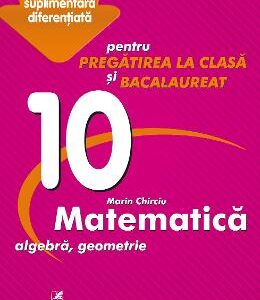 Matematica - Clasa 10 - Marin Chirciu