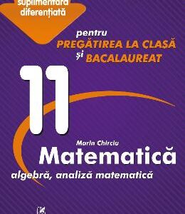 Matematica - Clasa 11 - Marin Chirciu