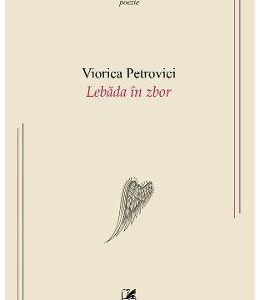 Lebada in zbor - Viorica Petrovici