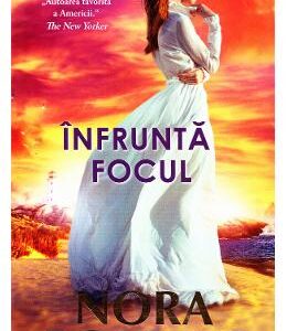 Infrunta focul - Nora Roberts