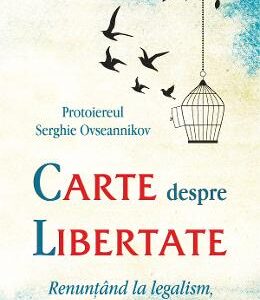 Carte despre libertate - Protoiereul Serghie Ovseannikov