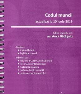 Codul muncii - Actualizat la 10 iunie 2019 - Anca Vatasoiu