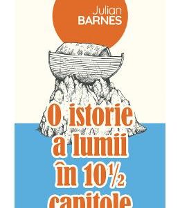 O istorie a lumii in 10 1/2 capitole - Julian Barnes