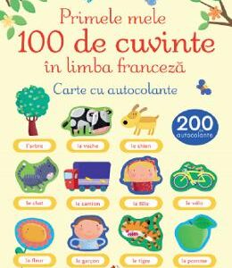 Primele 100 de cuvinte in limba franceza. Carte cu autocolante