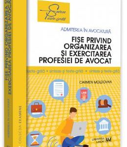 Fise privind organizarea si exercitarea profesiei de avocat - Carmen Moldovan